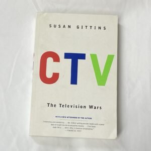 CTV- The Television Wars book by Susan Gittins 2000