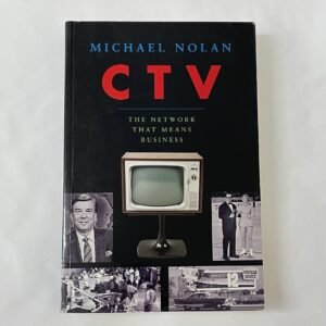 CTV- The Network That Means Business book by Michael Nolan 2001
