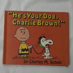 He’s Your Dog, Charlie Brown 1968 hardcover