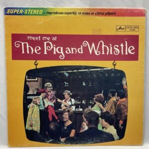 Meet Me At the Pig and Whistle LP