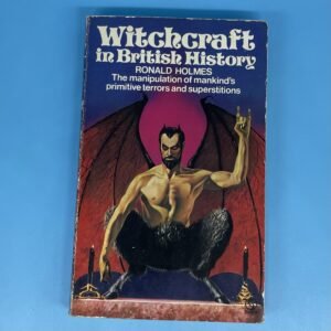 Witchcraft in British History by Ronald Holmes 1976