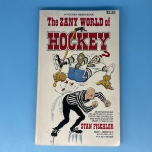 Zany World of Hockey by Stan Fischler 1979