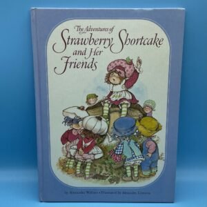Adventures of Strawberry Shortcake and Her Friends 1980 Hardcover Book